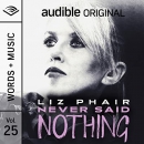Liz Phair: Never Said Nothing by Liz Phair