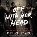 Off with Her Head by Eleanor Herman