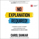No Explanation Required! by Carol Sankar