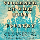 Violence in the Hill Country by Nicholas Keefauver Roland