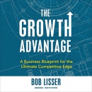 The Growth Advantage by Bob Lisser