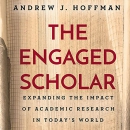 The Engaged Scholar by Andrew J. Hoffman