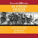 An African American Dilemma by Zoe Burkholder