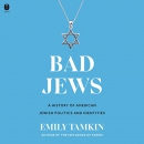 Bad Jews: A History of American Jewish Politics and Identities by Emily Tamkin