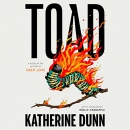 Toad by Katherine Dunn