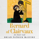 Bernard of Clairvaux: An Inner Life by Brian Patrick McGuire