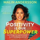 Positivity Is Our Superpower by Malin Andersson