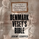 Denmark Vesey's Bible by Jeremy Schipper