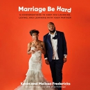 Marriage Be Hard by Kevin Fredericks