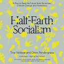 Half-Earth Socialism by Troy Vettesse