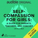 Self-Compassion for Girls by Karen Bluth