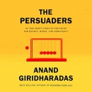 The Persuaders by Anand Giridharadas