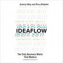 Ideaflow: The Only Business Metric That Matters by Jeremy Utley