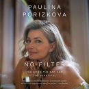 No Filter: The Good, the Bad, and the Beautiful by Paulina Porizkova