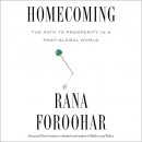 Homecoming: The Path to Prosperity in a Post-Global World by Rana Foroohar