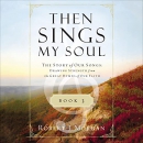 The Story of Our Songs by Robert J. Morgan