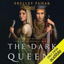 The Dark Queens by Shelley Puhak