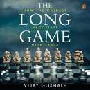 The Long Game: How the Chinese Negotiate with India by Vijay Gokhale
