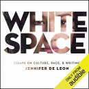 White Space: Essays on Culture, Race, & Writing by Jennifer De Leon