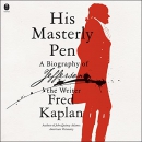 His Masterly Pen: A Biography of Jefferson the Writer by Fred Kaplan