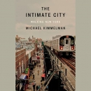 The Intimate City: Walking New York by Michael Kimmelman