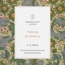 Fighting for Holiness: Crossway Short Classics by J.C. Ryle