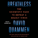 Breathless: The Scientific Race to Defeat a Deadly Virus by David Quammen