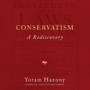 Conservatism: A Rediscovery by Yoram Hazony