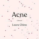 Acne by Laura Chinn