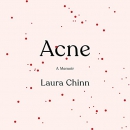 Acne by Laura Chinn