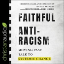 Faithful Antiracism: Moving Past Talk to Systemic Change by Christina Edmondson