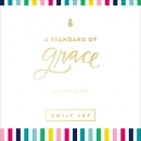 A Standard of Grace: Guided Journal by Emily Ley