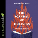 The Scandal of Holiness by Jessica Hooten Wilson