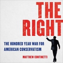 The Right: The Hundred-Year War for American Conservatism by Matthew Continetti