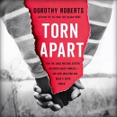Torn Apart by Dorothy Roberts