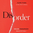 Disorder: Hard Times in the 21st Century by Helen Thompson