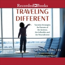 Traveling Different by Dawn M. Barclay