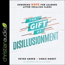 The Gift of Disillusionment by Peter Greer