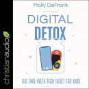 Digital Detox: The Two-Week Tech Reset for Kids by Molly DeFrank