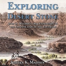 Exploring Desert Stone by Steven K. Madsen