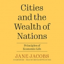 Cities and the Wealth of Nations by Jane Jacobs