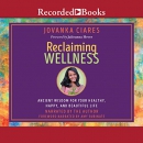 Reclaiming Wellness by Jovanka Ciares