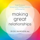 Making Great Relationships by Rick Hanson