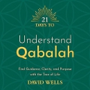21 Days to Understand Qabalah by David Wells
