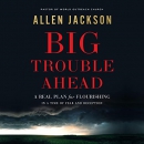 Big Trouble Ahead by Allen Jackson