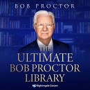 The Ultimate Bob Proctor Library by Bob Proctor