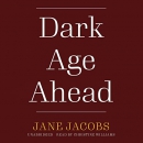 Dark Age Ahead by Jane Jacobs