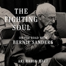 The Fighting Soul: On the Road with Bernie Sanders by Ari Rabin-Havt