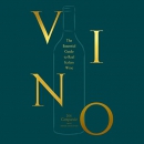 Vino: The Essential Guide to Real Italian Wine by Joe Campanale