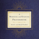 Morning and Evening Prayerbook by Jeanie Gushee